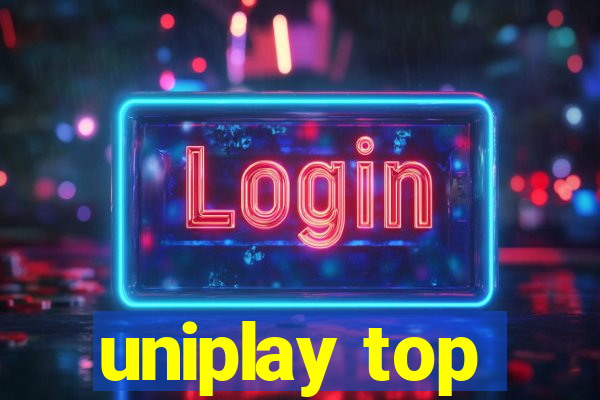 uniplay top